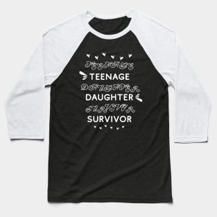 Teenage Daughter Survivor Baseball T-Shirt
